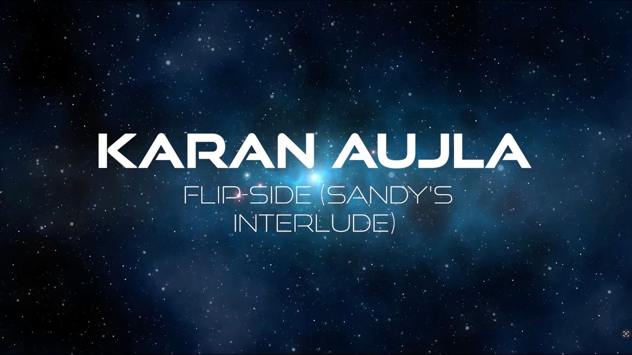 Karan Aujla - Flip Side (Sandy's Interlude) πΆ | Official Lyric Video