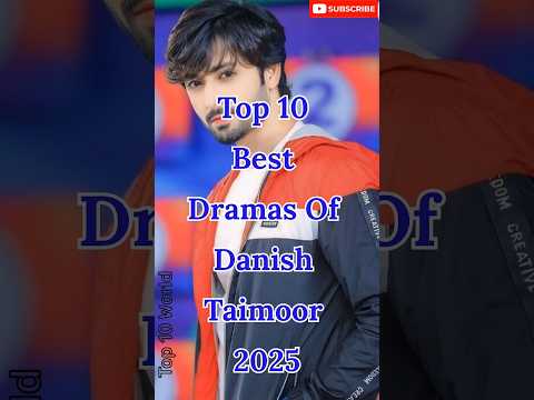Top 10 Best Dramas of Danish Taimoor 2025 #DanishTaimoor #PakistaniDramas2025 #top10dramas #shorts