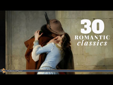 Classical Music - 30 Most Romantic Pieces | Love & Romance