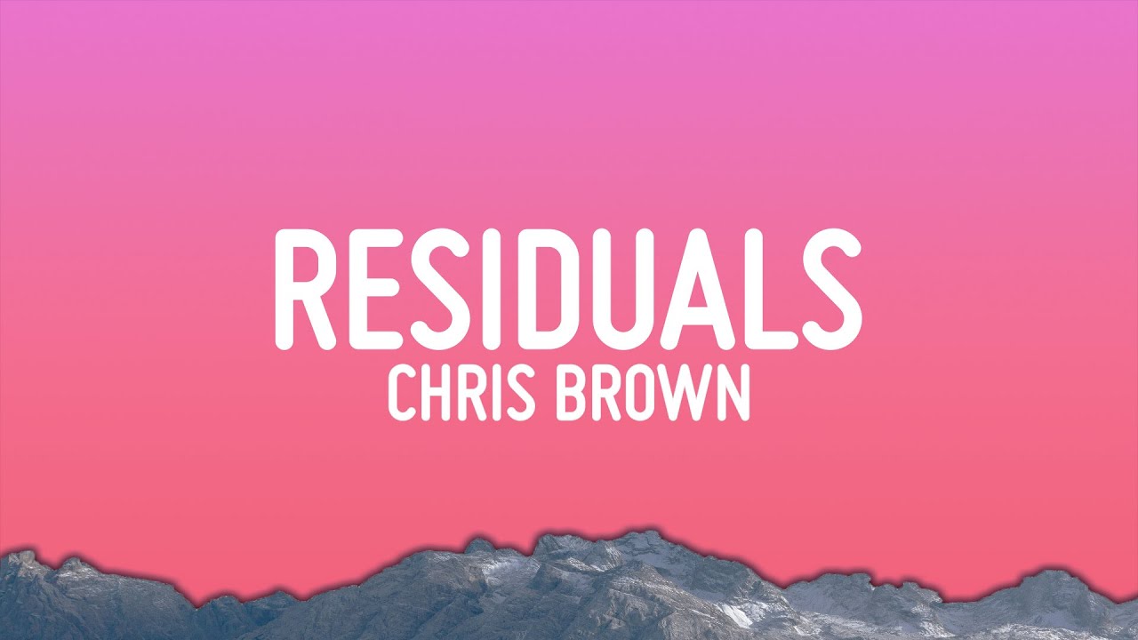 Chris Brown - Residuals Lyrics 🎶