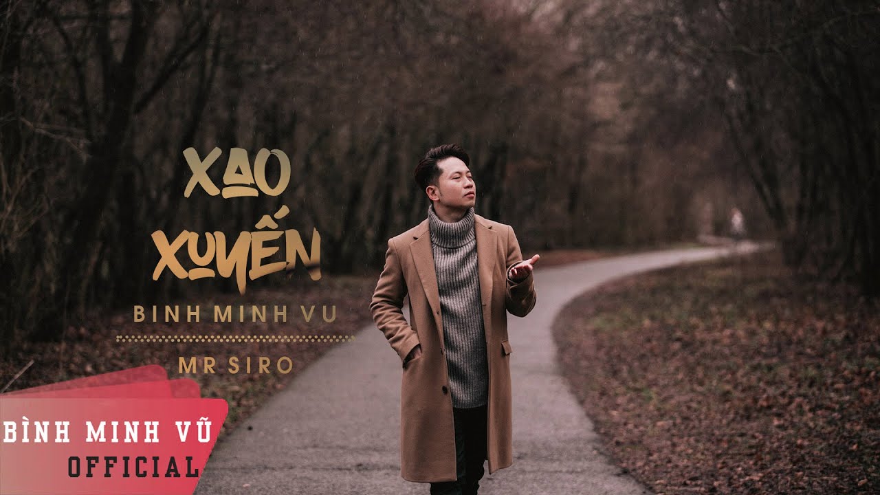 XAO XUYẾN - Bình Minh Vũ ft Mr.Siro | Lyrics Video