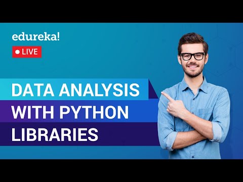 Data Analysis with Python Libraries | Python Training | Edureka | Data Science Live - 1
