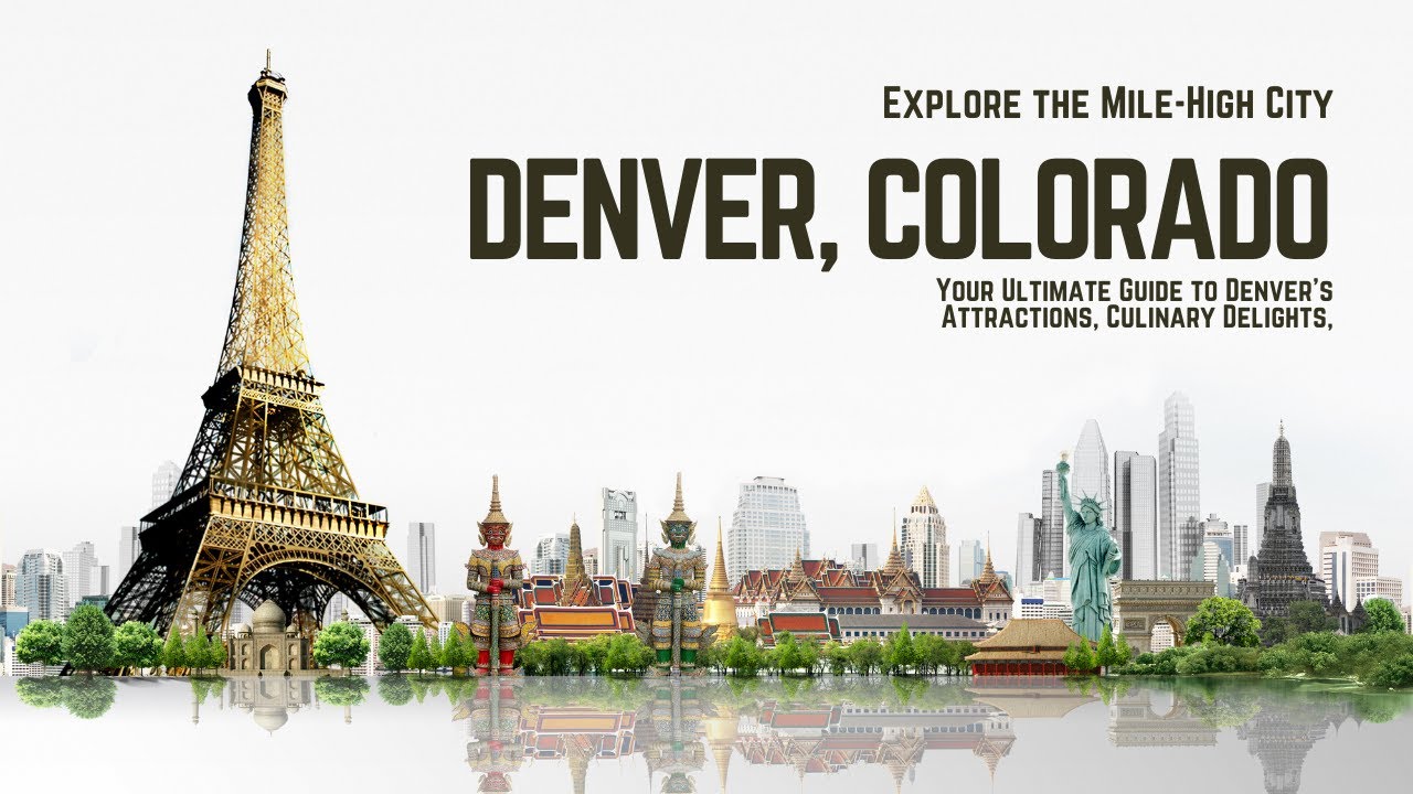 Explore the Mile High City Your Ultimate Guide to Denver's Attractions, Culinary Delights, and Cozy