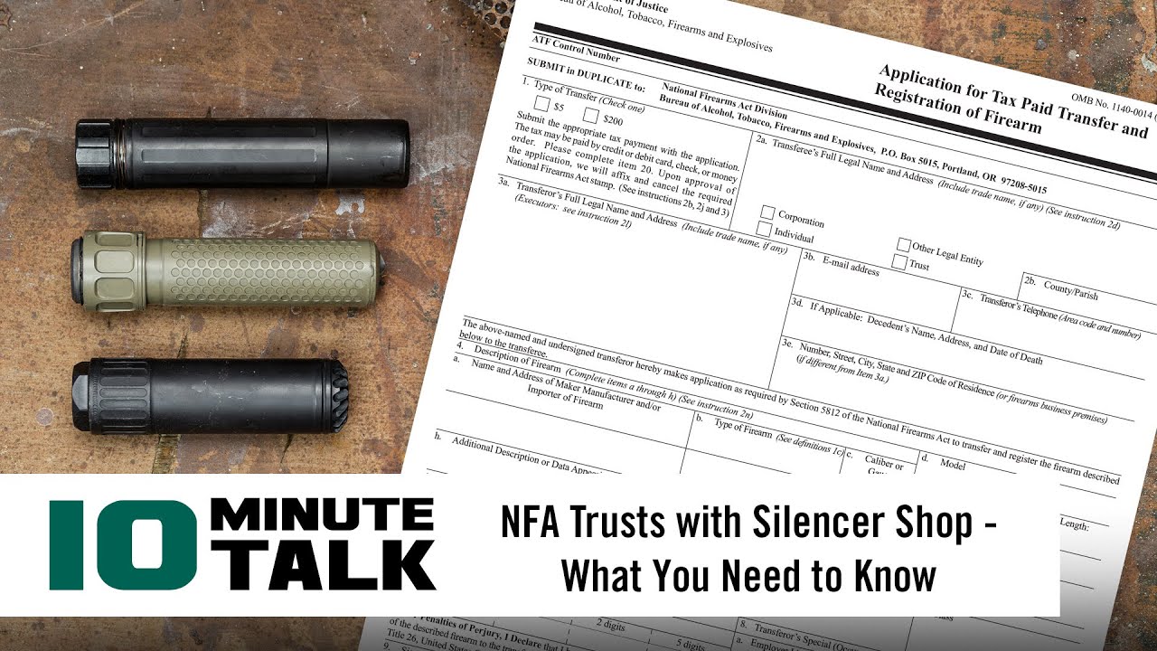 NFA Trusts & Silencer Shop: Essential Tips in Just 10 Minutes 🔫
