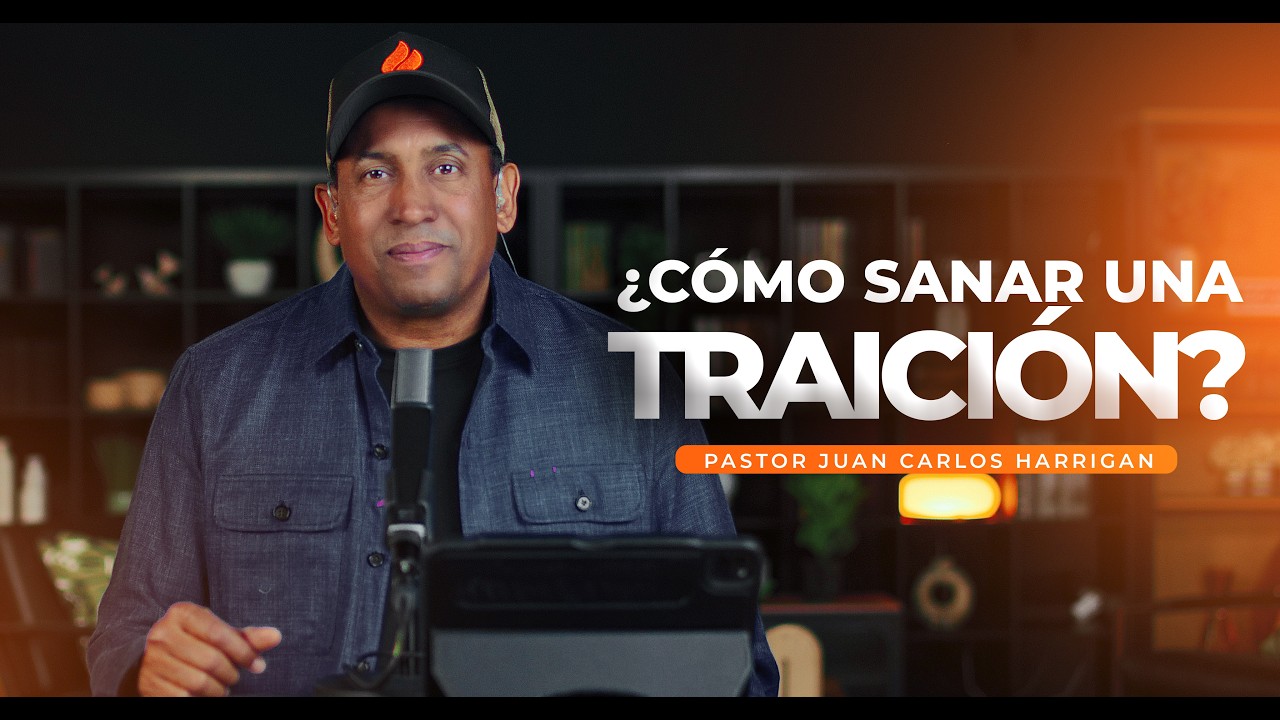 ¿Cómo sanar una traición? | Pastor Juan Carlos Harrigan | Comenzando tu Día con Dios