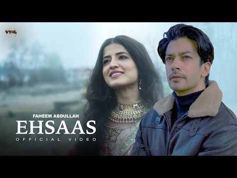 Ehsaas (Video) Faheem Abdullah | Duha Shah | Vaibhav Pani | Muzammil Ibrahim | Vinali Bhatnagar