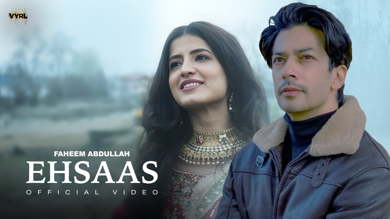 Ehsaas (Video) Faheem Abdullah, Duha Shah, Vaibhav Pani, Muzammil Ibrahim, Vinali Bhatnagar