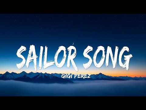 Gigi Perez - Sailor Song (Lyrics)