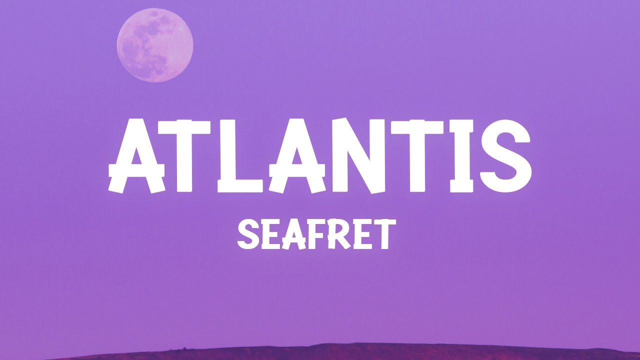 Seafret - Atlantis Lyrics 🎶
