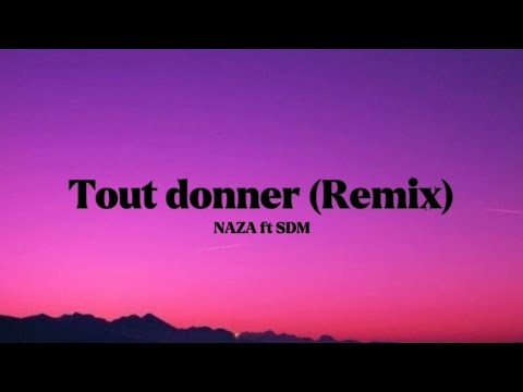 NAZA ft SDM - Tout Donner (Ingénieurfull Remix) 🎶