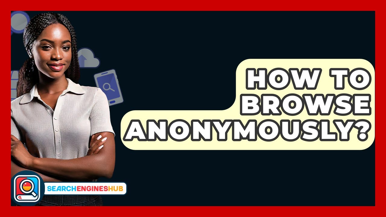 Learn How to Browse the Internet Anonymously & Protect Your Privacy 🔒