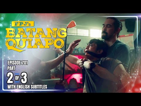 FPJ's Batang Quiapo | Episode 701 (2/3) | October 28, 2025 (w/ English Subtitles)