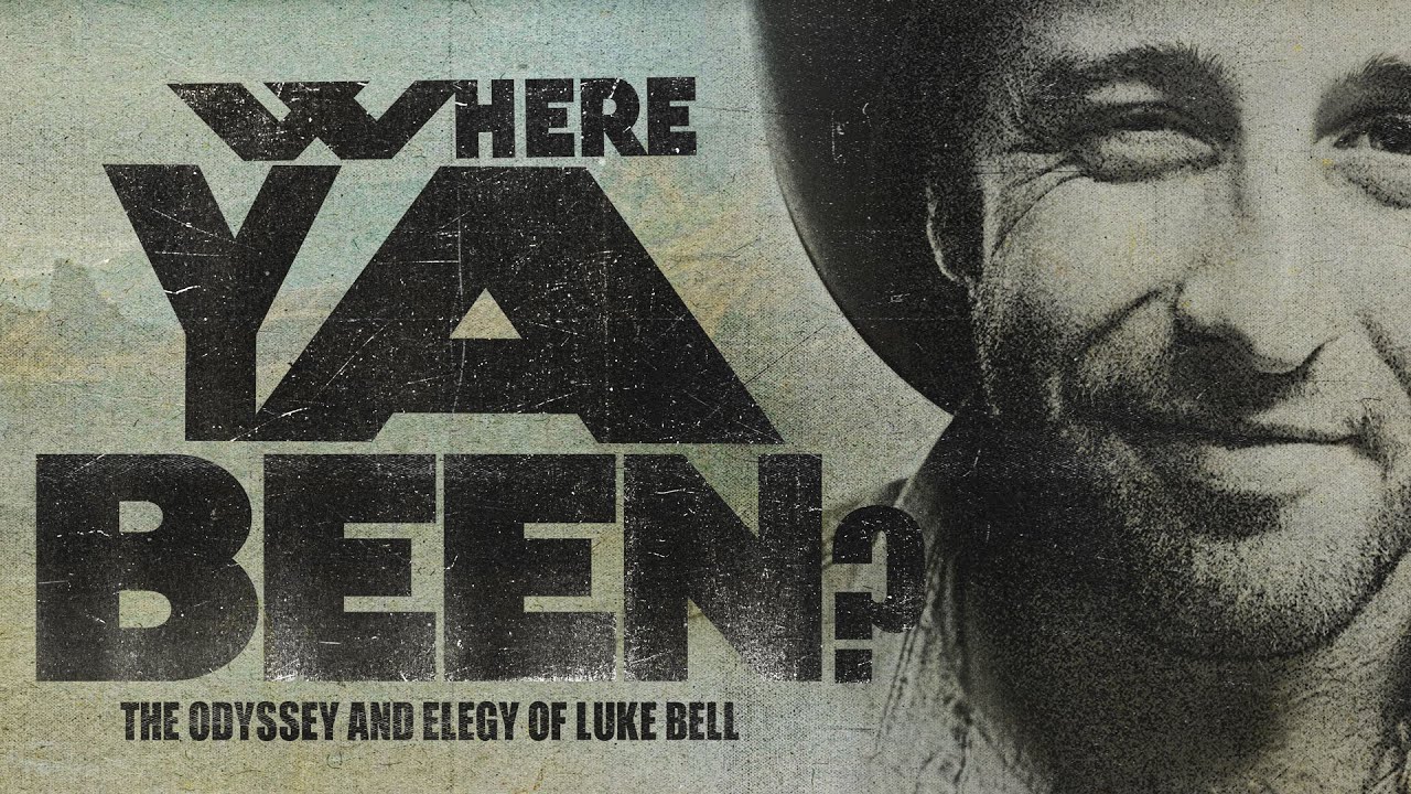 Where Ya Been? Luke Bell's Odyssey & Elegy 🎶