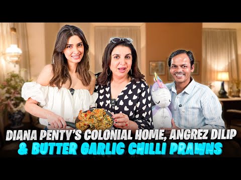 Diana Penty Ke Ancestral Ghar Mein Dilip Bana Angrez With Butter Garlic Chilli Prawns! @FarahKhanK