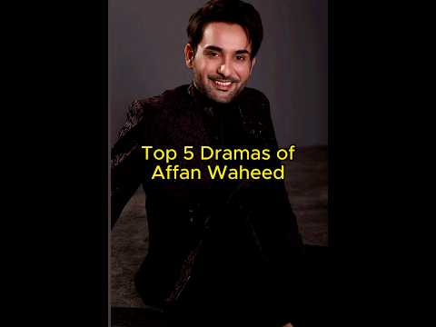 Top 5 Dramas of Affan Waheed | Most viewed | TrendingWorld