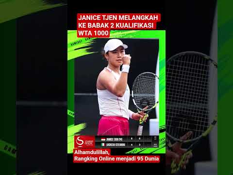 JANICE TJEN MENANG DAN MELANGKAH KE BABAK 2 KUALIFIKASI WTA 1000 l SAAT INI PERINGKAT 95 DUNIA
