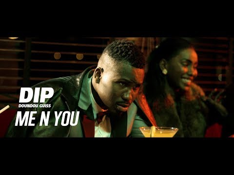 DIP DOUNDOU GUISS - ME N YOU (Official Video)