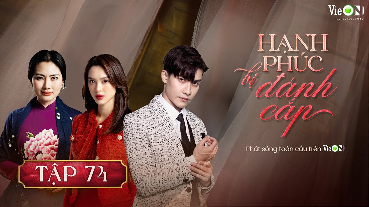 Hạnh Phúc Bị Đánh Cắp (Phần 2) - Tập 74 | Gia Đấu Việt Hot Nhất 2025 | Xem Trọn Bộ trên VieON
