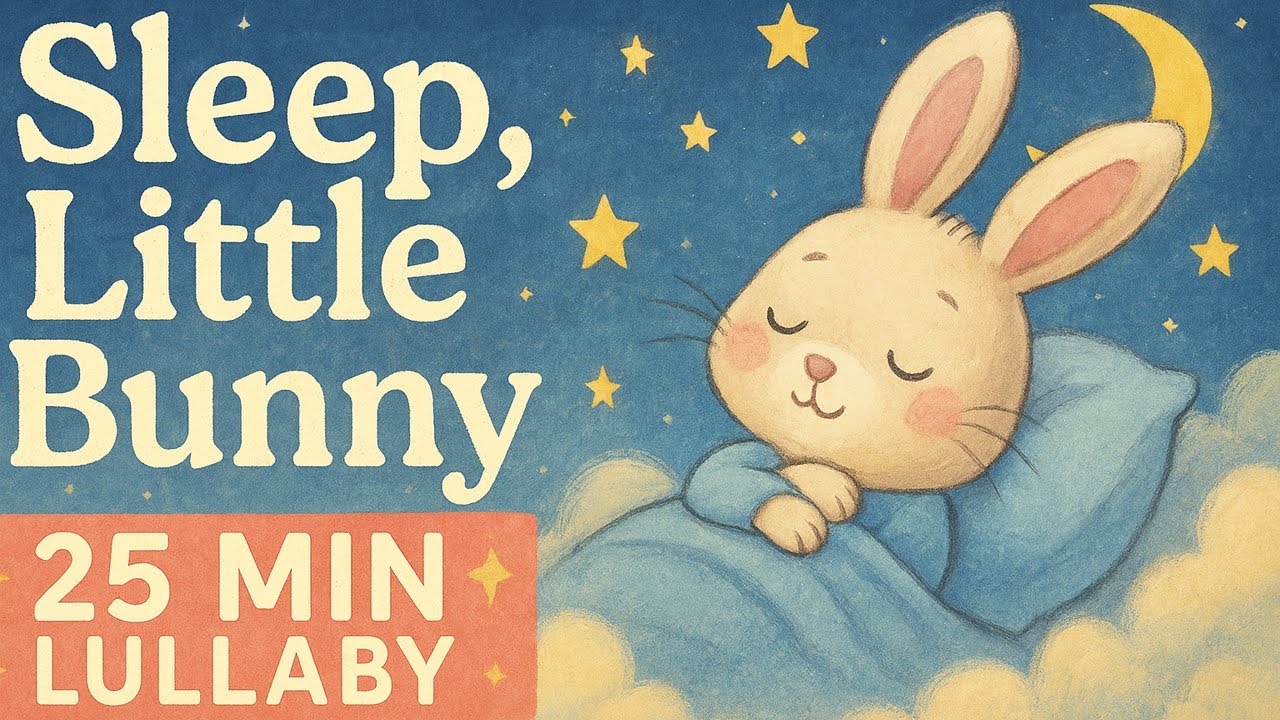 Gentle 25-Minute Bunny Lullaby for Babies 🐰