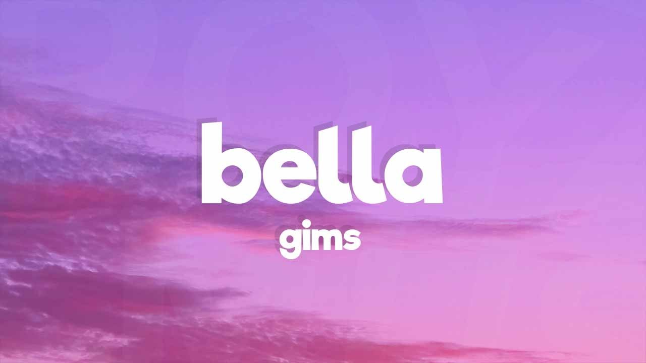 GIMS - Bella (Lyrics and Paroles)