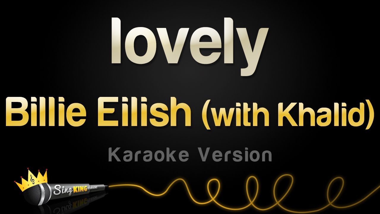 Sing Along to Billie Eilish & Khalid's 'Lovely' 🎤 | Karaoke Version