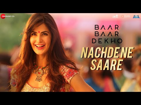 Nachde Ne Saare - Full Video | Baar Baar Dekho | Sidharth Malhotra & Katrina Kaif | Jasleen Royal