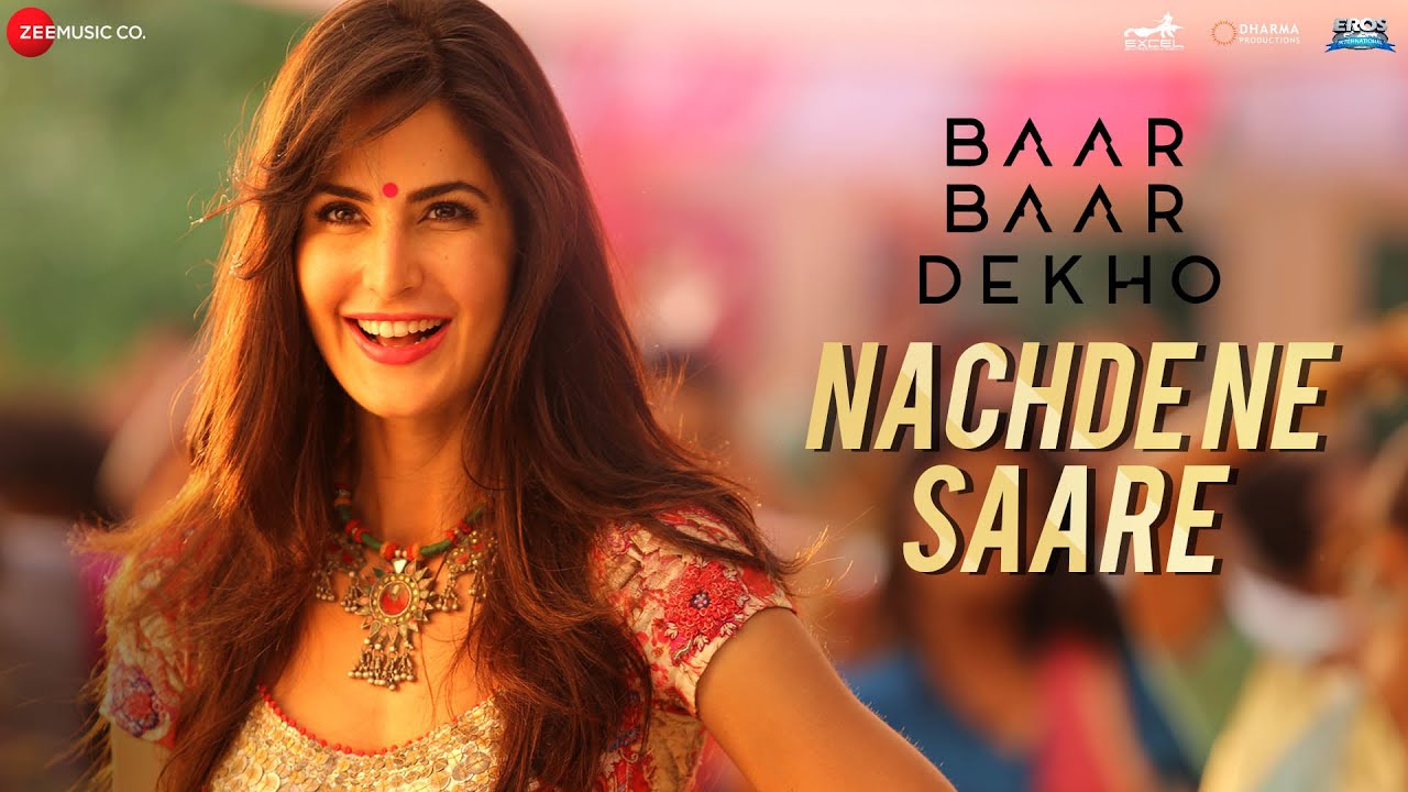 Nachde Ne Saare - Baar Baar Dekho Full Video 🎶