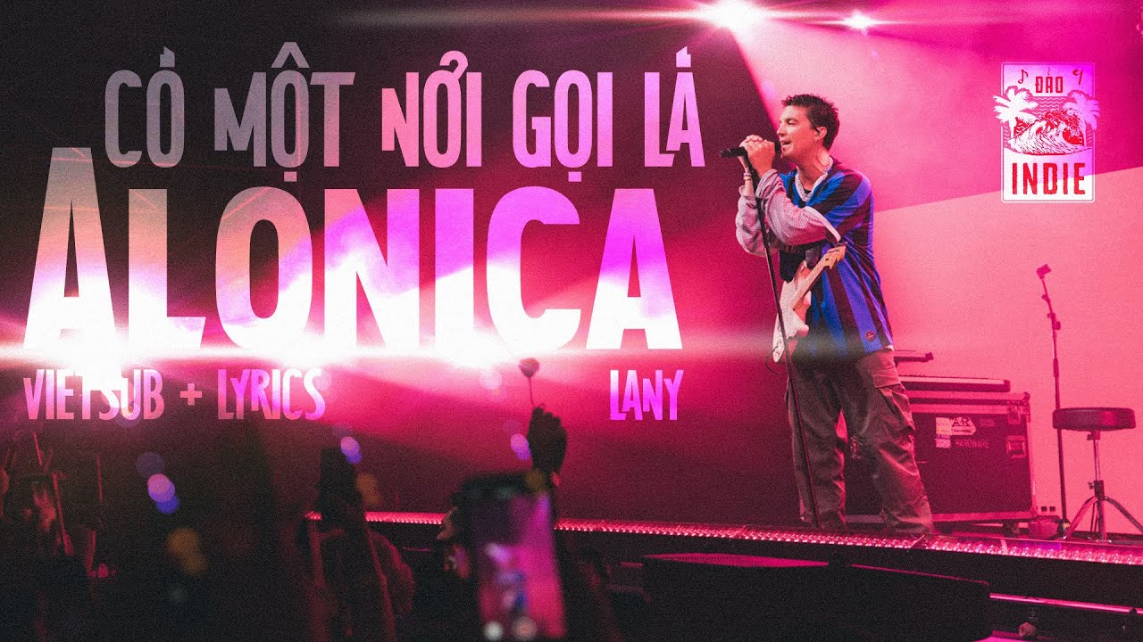 LANY - Alonica (Vietsub + Lyric) 🎶 | Đảo Indie Cover & Lyrics