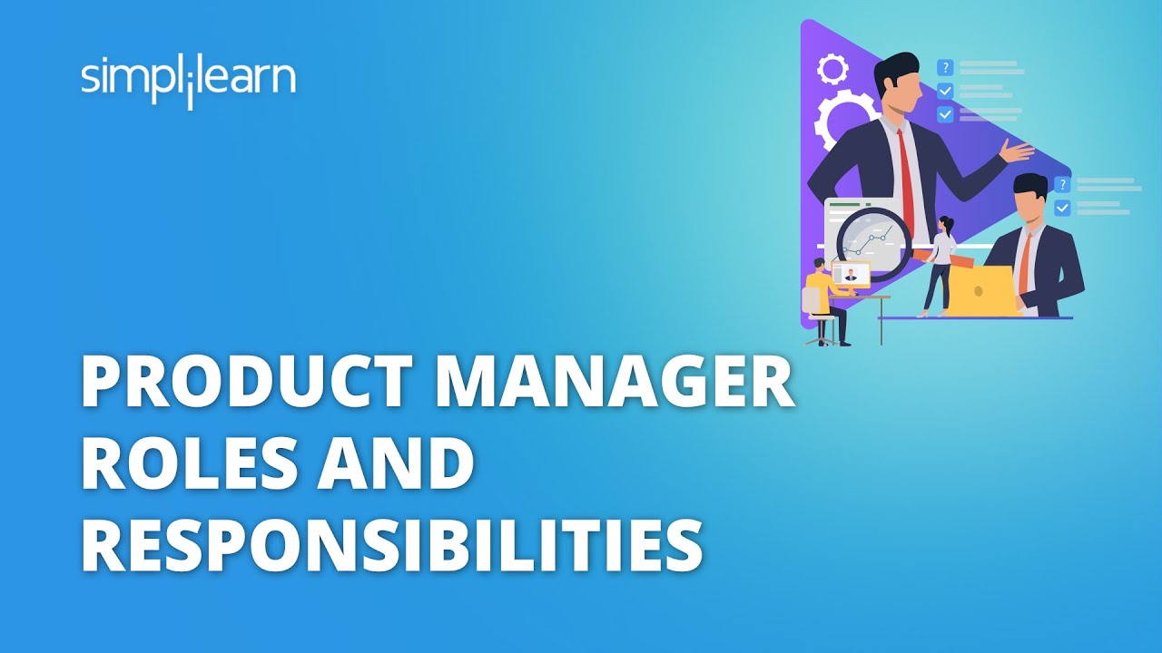 Product Manager Roles & Responsibilities | Simplilearn