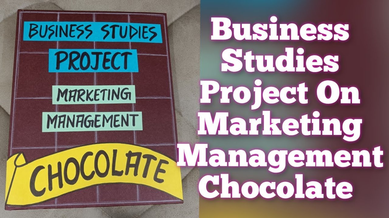 Class 12 CBSE Business Studies Project on Marketing Management (Chocolate)