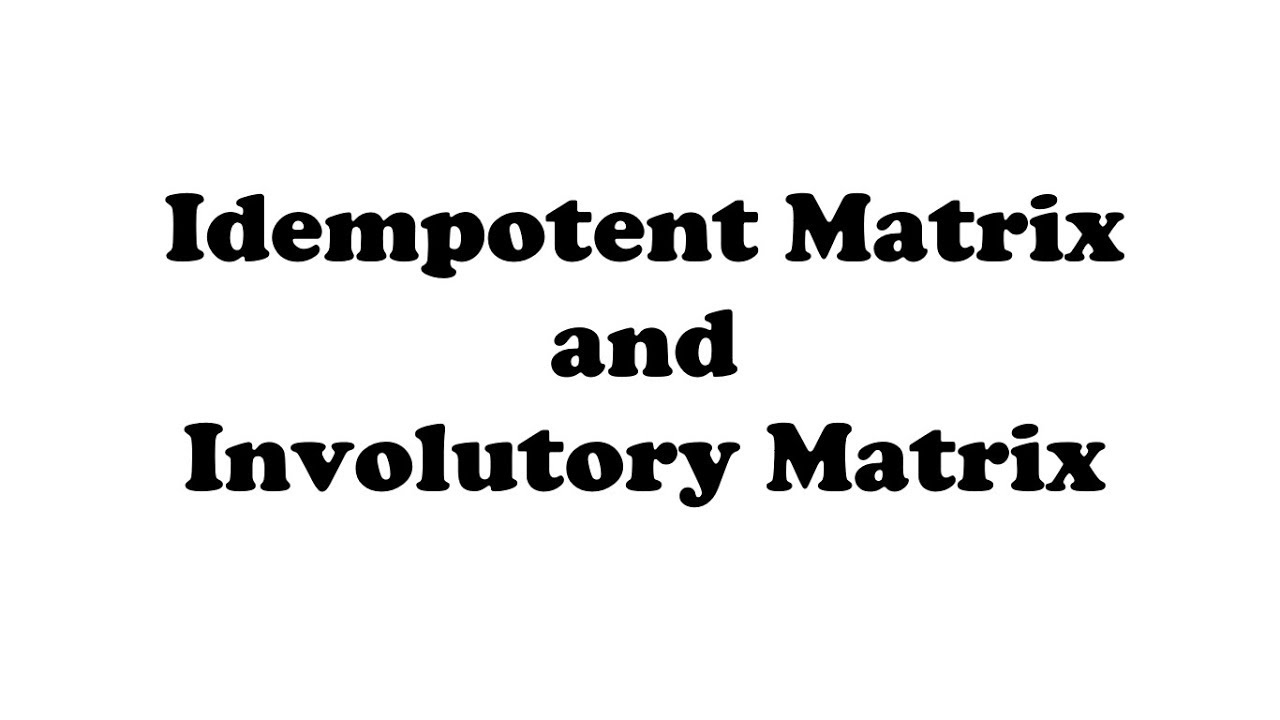 Understanding Idempotent & Involutory Matrices with Examples 📊