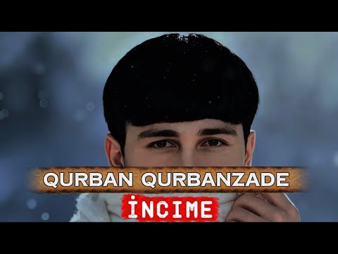 Qurban Qurbanzade - İncime (Yeni Mahnı) 🎶