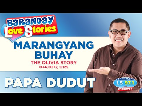 MARANGYANG BUHAY - OLIVIA | Papa Dudut | Barangay Love Stories