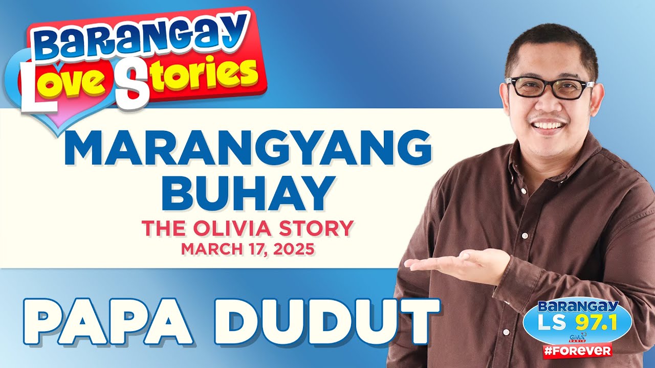 Marangyang Buhay - Olivia | Papa Dudut | Barangay Love Stories 🌟