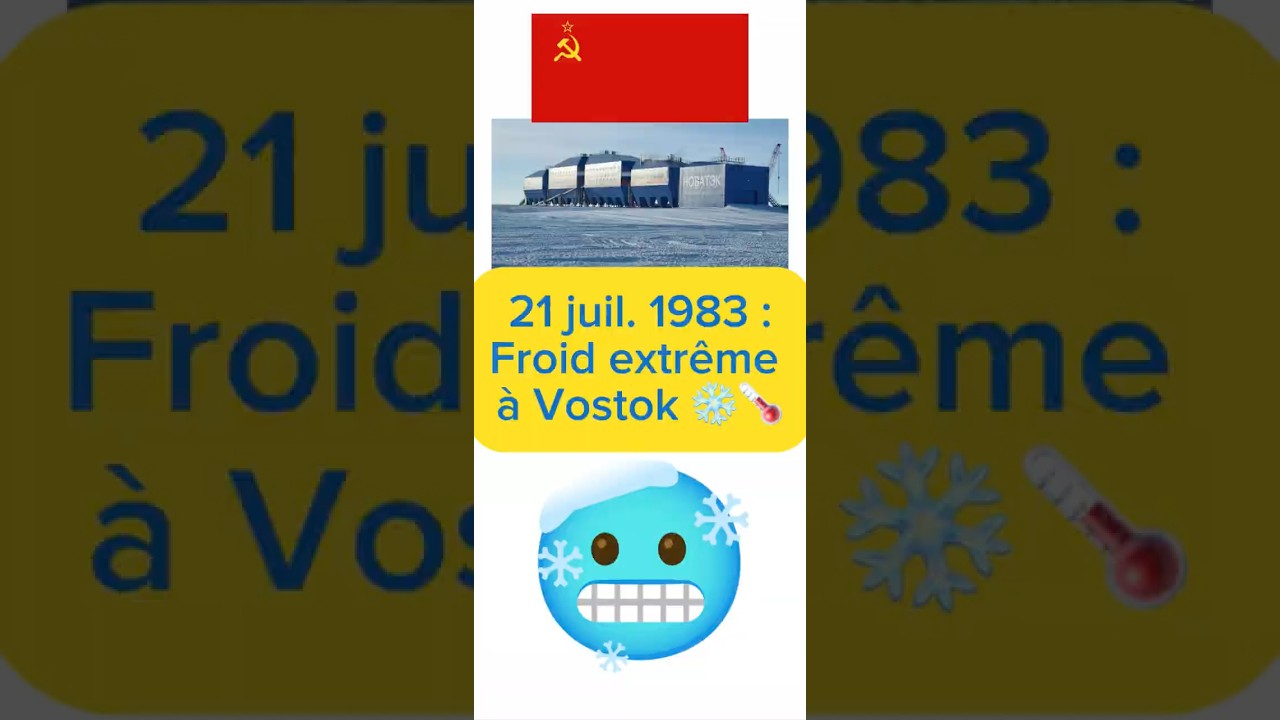 21 Record de Froid Historique à Vostok en 1983 ❄️