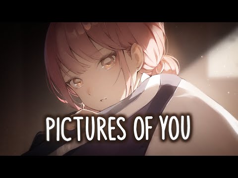 Nightcore - Pictures Of You (Lyrics)