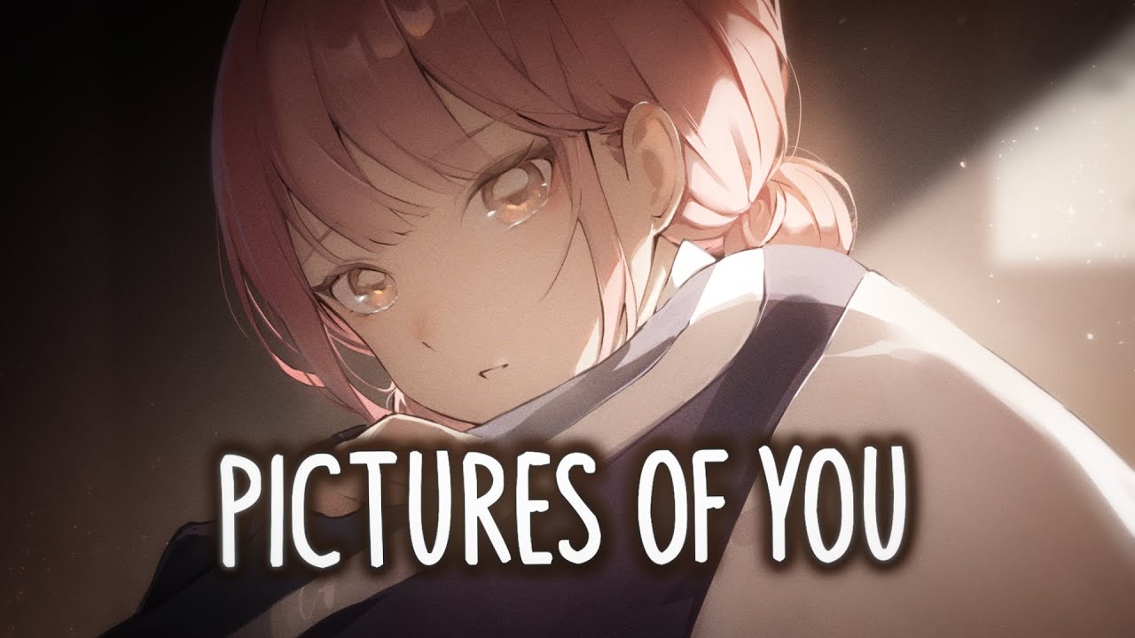 Nightcore - Pictures Of You 🎶 | Lyrics & Emotional Vibes