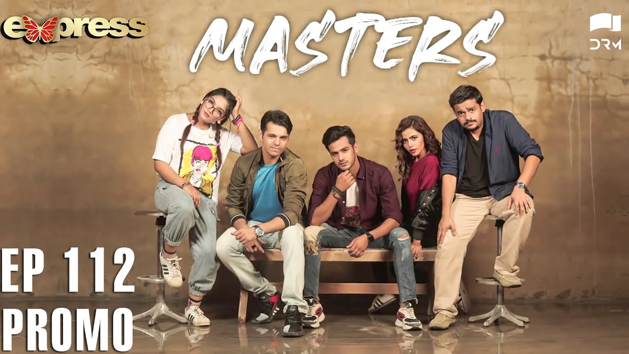 Pakistani Drama | Masters - Episode 112 Promo | IAA2O | Express TV