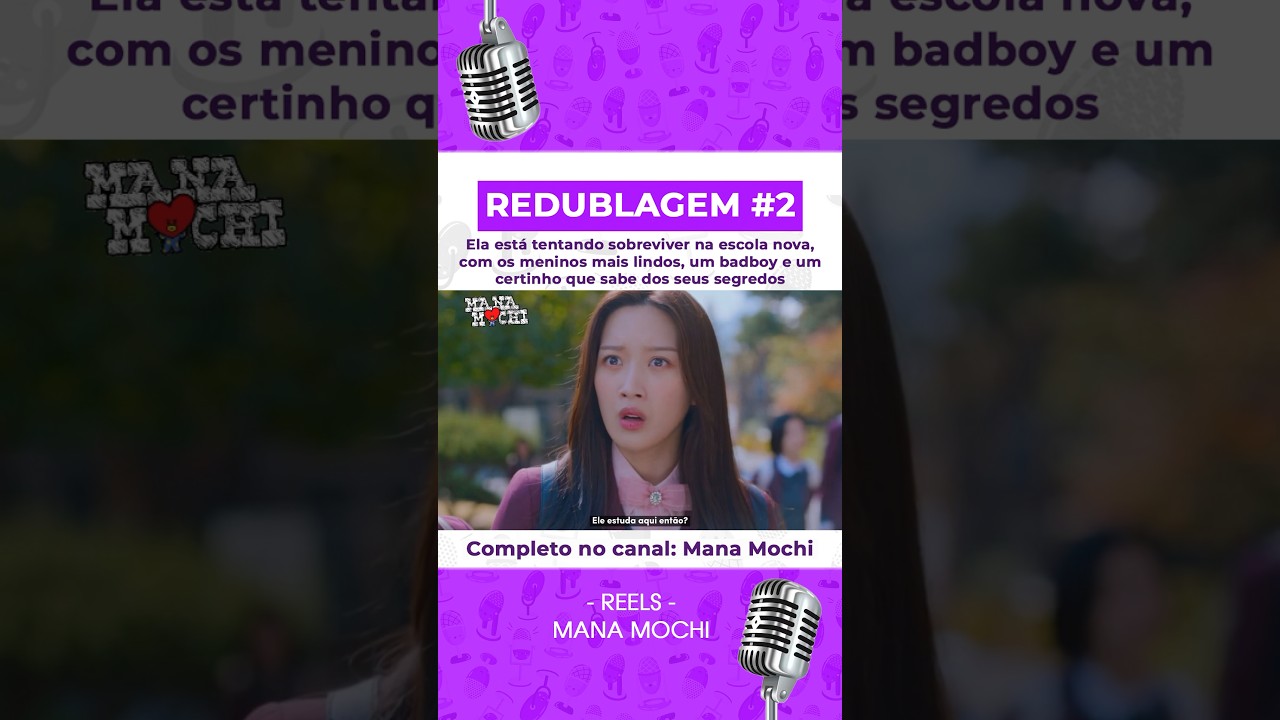 True Beauty - Mana Mochi | Redublagem da Série Beleza Verdadeira ✨