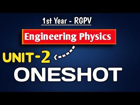 ONESHOT UNIT-2 || Engineering Physics || For RGPV - 1st year Students B.Tech 