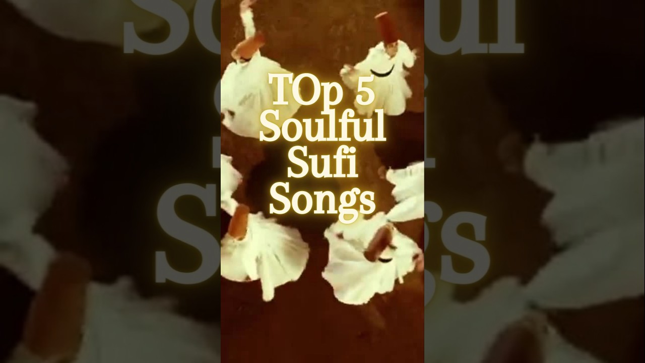Soulful Sufi Songs to Heal Your Heart & Soul