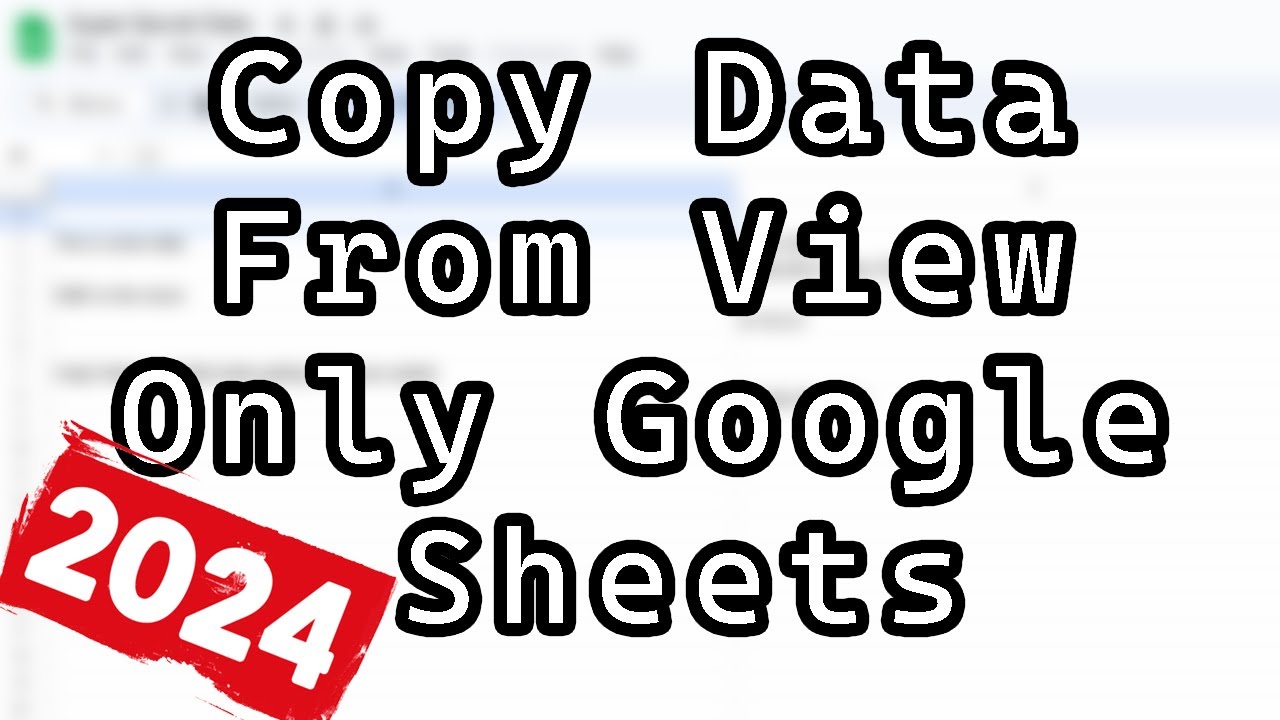 How to Copy Data From View Only Google Sheets (Updated Works in 2024)