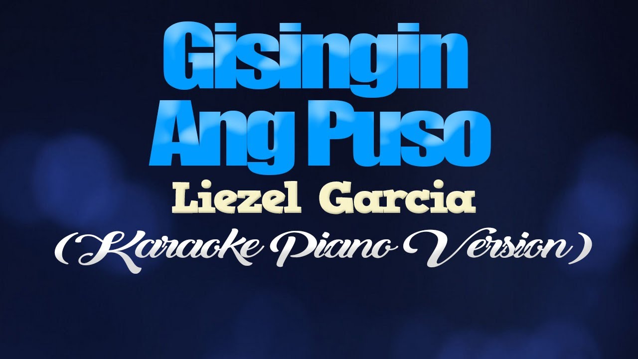 GISINGIN ANG PUSO - Liezel Garcia (Karaoke Piano) 🎹