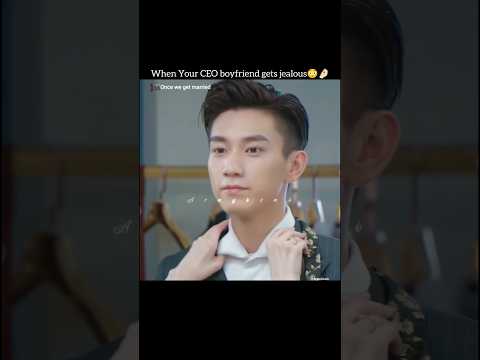 When CEO becomes jealous😳|Once we get married🎭|#oncewegetmarried#wangziqi#wangyuwen#cdrama