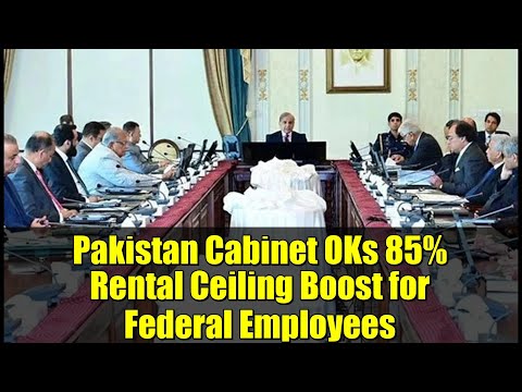 Pakistan Cabinet OKs 85% Rental Ceiling Boost for Federal Employees