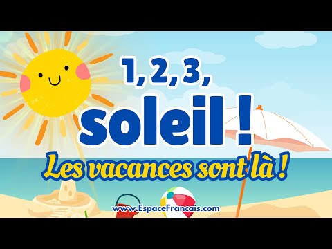 1, 2, 3, soleil ! Les vacances sont là ! - Chanson de l'été