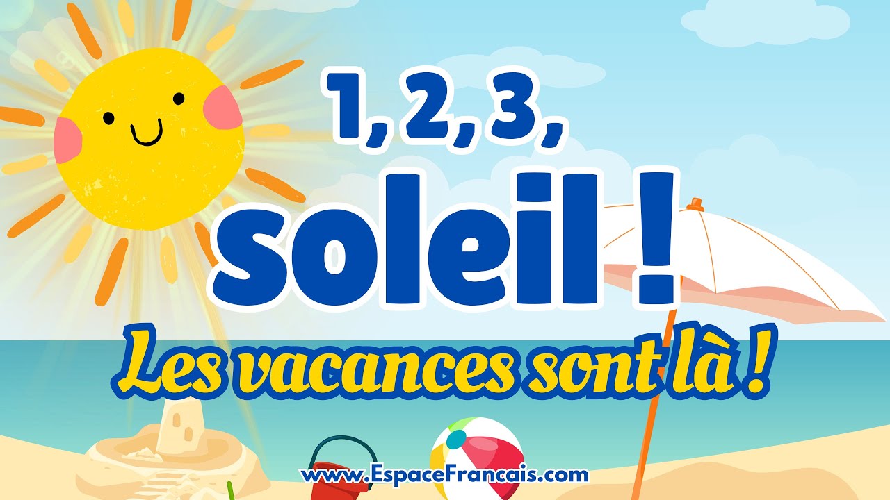 1, 2, 3, soleil ! La chanson de l'été ☀️