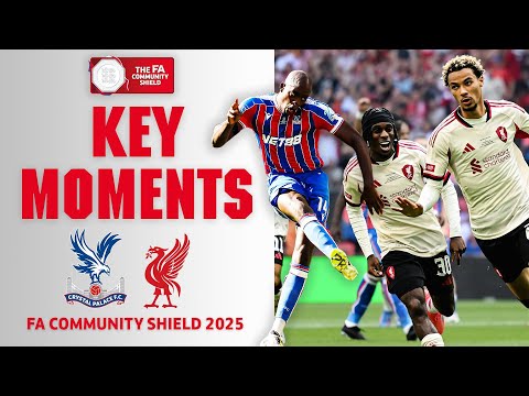 Crystal Palace v Liverpool | Key Moments | FA Community Shield 2025