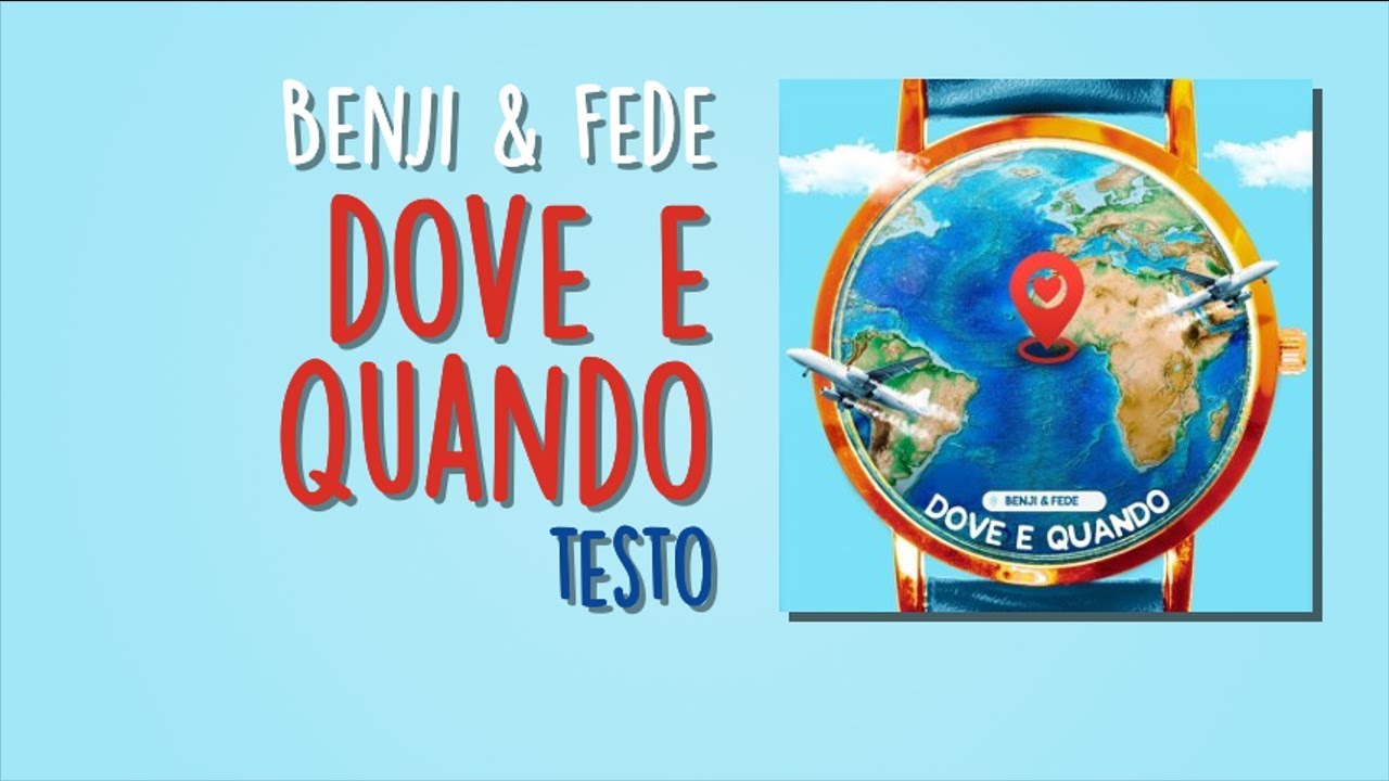 DOVE E QUANDO (Testo/ Lyrics) - Benji & Fede
