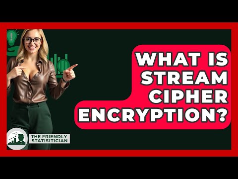 What Is Stream Cipher Encryption? - The Friendly Statistician